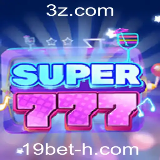 Descubra o Universo Empolgante do Jogo Super777 e o Acesso Facilitado pelo 19bet Login